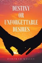 Destiny or Unforgettable Desires
