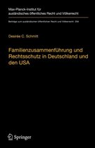 Beiträge zum ausländischen öffentlichen Recht und Völkerrecht 294 - Familienzusammenführung und Rechtsschutz in Deutschland und den USA