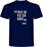 T-Shirt - Casual T-Shirt - Fun T-Shirt - Fun Tekst - Vodka - Trust Me You Can Dance - Navy - L