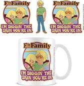 F Is For Family Digging The Skin Your In Mok