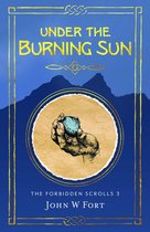 The Forbidden Scrolls 3 - Under the Burning Sun
