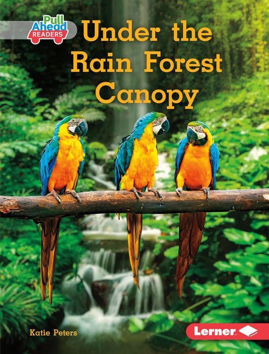 Let's Look at Animal Habitats (Pull Ahead Readers — Nonfiction) - Under the Rain Forest Canopy
