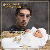 Good Luck Have Fun