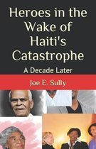 Heroes in the Wake of Haiti's Catastrophe