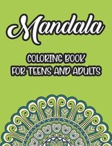 Mandala Coloring Book For Teens And Adults