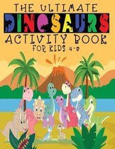 The Ultimate Dinosaurs Activity Book For Kids 4-8
