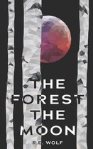 The Forest The Moon