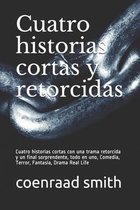 Cuatro historias cortas y retorcidas