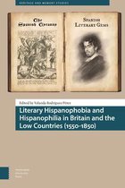 Literary Hispanophobia and Hispanophilia in Britain and the Low Countries (1550-1850)