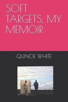 Soft Targets, My Memoir