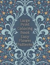 Large Print Coloring Book Easy Flower Patterns