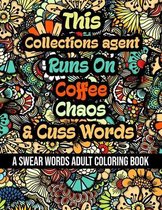 This Collections agent Runs On Coffee, Chaos and Cuss Words
