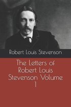 The Letters of Robert Louis Stevenson Volume 1