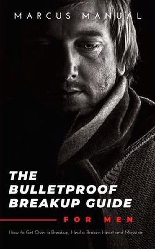 The Bulletproof Breakup Guide for Men - cover