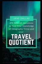 478 Difficult Questions to Test Your Knowledge of Geography Trivia and your Travel Quotient