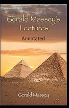 Gerald Massey's Lectures Annotated