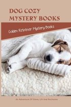 Dog Cozy Mystery Books- Golden Retriever Mystery Books- An Adventure Of Steve, Lili And Rochester