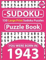 Sudoku Puzzle Book: You Were Born In 1943