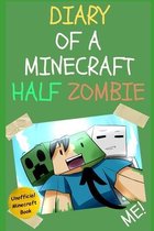 Diary of a Minecraft Half Zombie (Minecraft Illustrated Novel)