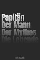 Papitan - Der Mann - Der Mythos - Die Legende Notizbuch