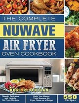 The Complete NuWave Air Fryer Oven Cookbook