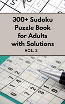 300+ Sudoku Puzzle Book for Adults with Solutions VOL 2