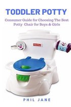 Toddler Potty: Consumer Guide for Choosing The Best Potty  Chair for Boys & Girls