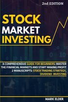 Stock Market Investing: A Comprehensive Guide for Beginners: Master the Financial Markets and Start Making Profit - 2 Manuscripts