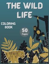 The Wild Life Coloring Book
