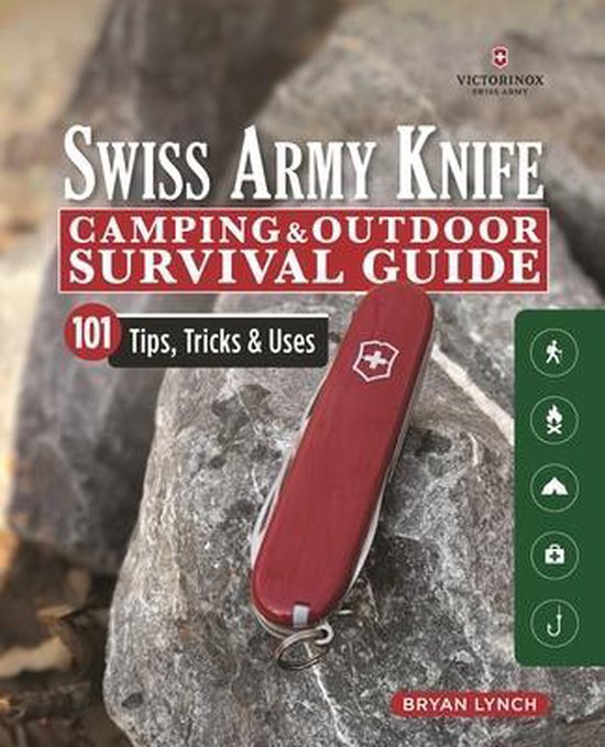 Victorinox Swiss Army Knife Camping \u0026 Outdoor Survival Guide, Bryan Lynch  | | bol.com