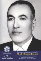 Entrepreneurship as done by Mehdi Ebrahimi Daryani