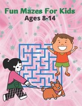 Fun Mazes For Kids Ages 8-14: Mazes Puzzles book for kids
