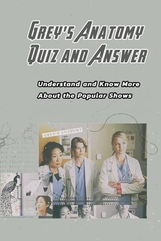 Grey's Anatomy Quiz and Answer Understand and Know More About the