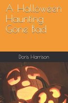 A Halloween Haunting Gone Bad