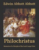 Philochristus: Memoirs of a Disciple of the Lord