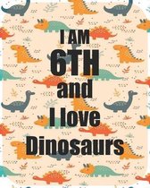 I am 6th and I love Dinosaurs
