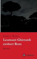 Leutnant Ghirrardi erobert Rom