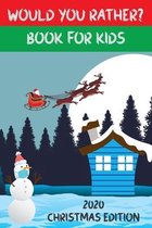 Would You Rather? Book For Kids - Christmas Edition