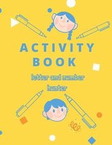 Activity book letter and number hunter: Activity book letter and number hunter ABC ACTIVITY FOR KIDS FIND AND COLOR ABC COLORING BOOK HUNTER My Best Toddler Coloring Book - Fun with Numbers, 