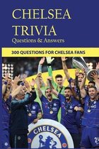 Chelsea Trivia Questions & Answers: 300 Questions For Chelsea Fans