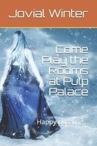Come Play the Rooms at Pulp Palace