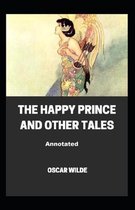 The Happy Prince and Other Tales Annotated