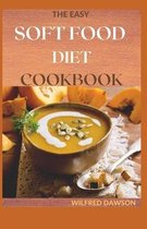 The Easy Soft Food Diet Cookbook