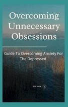 Overcoming Unnecessary Obsessions