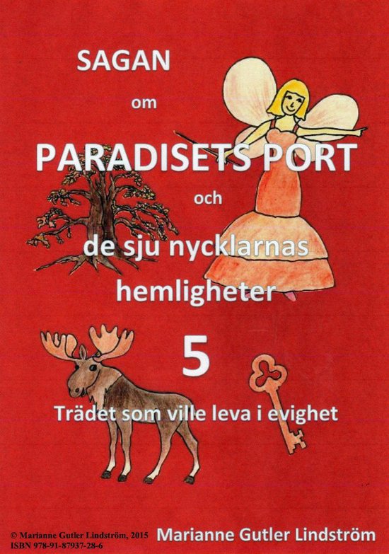Sagan om Paradisets Port och de sju nycklarnas hemligheter 5 - Sagan om Paradisets Port 5 Trädet som ville leva i evighet