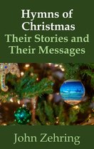 Hymn Meditations and Stories - Hymns of Christmas: Their Stories and Their Messages