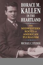 Horace M. Kallen in the Heartland