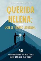 Querida Helena: Con el tiempo aprendi...
