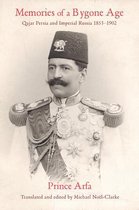 Memories of a Bygone Age - Qajar Persia and Imperial Russia 1853-1902