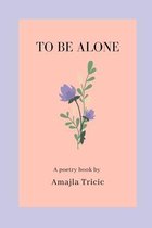 To Be Alone